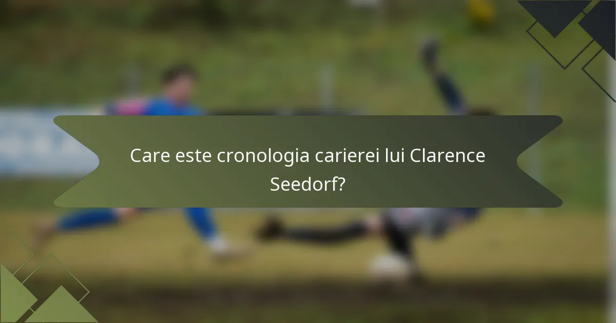 Care este cronologia carierei lui Clarence Seedorf?