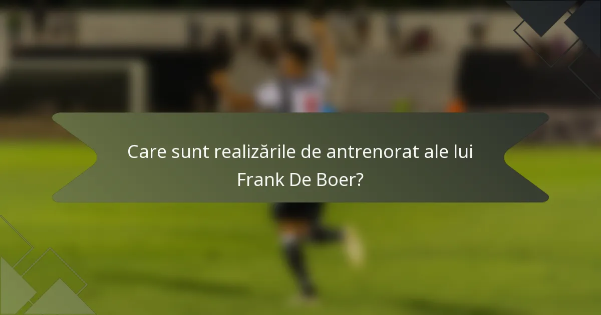 Care sunt realizările de antrenorat ale lui Frank De Boer?