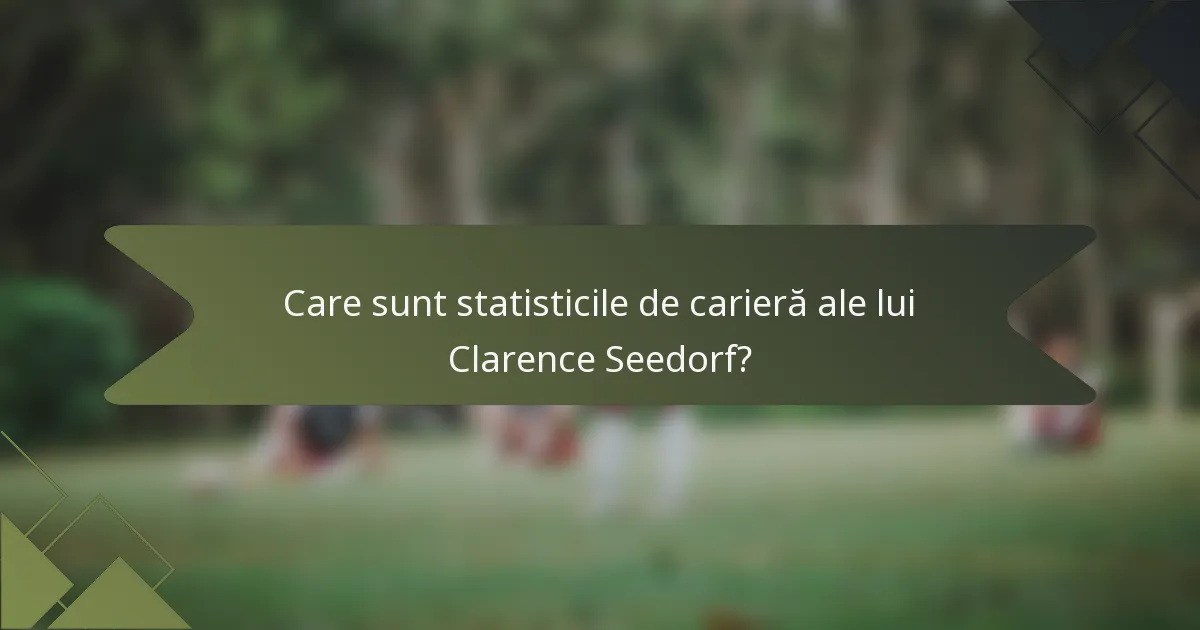Care sunt statisticile de carieră ale lui Clarence Seedorf?