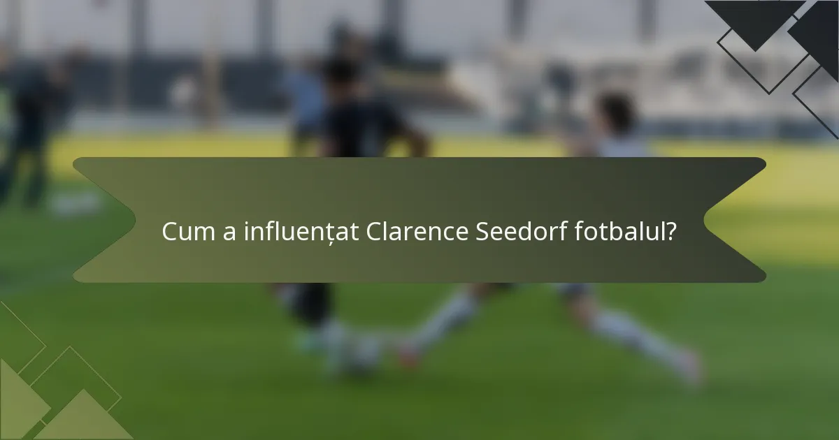 Cum a influențat Clarence Seedorf fotbalul?